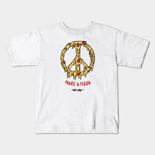 Make a Pizza, Not War Kids T-Shirt